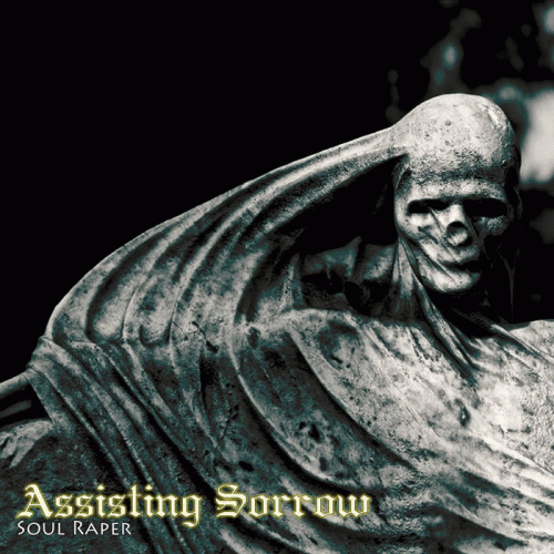 Assisting Sorrow : Soul Raper Assisting Sorrow : Soul Raper